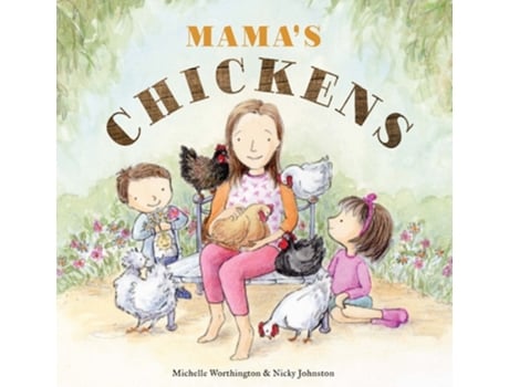 Livro Mamas Chickens de Michelle Worthington (Inglês - Capa Dura)