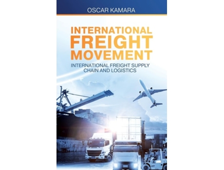 Livro International Freight Movement De Oscar Kamara (inglês)