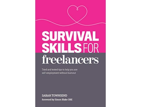 Livro Survival Skills for Freelancers Tried and Tested Tips to Help You Ace SelfEmployment Without Burnout de Sarah Townsend (Inglês)