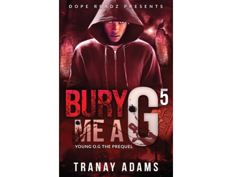 Livro Bury Me A G 5 Young OG de Tranay Adams (Inglês)
