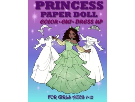 Livro Princess Paper Doll for Girls Ages 7-12 Cut, Color, Dress up and Play. Coloring book for kids de Mila Albeni (Inglês)