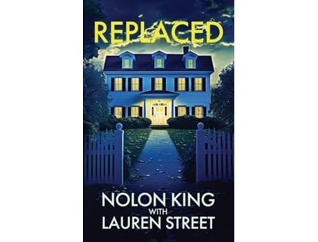 Livro Replaced de Nolon King e Lauren Street (Inglês)