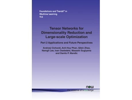 Livro Tensor Networks For Dimensionality Reduction And Large-scale Optimization De Andrzej Cichocki, Namgil Lee Et Al. (inglês)