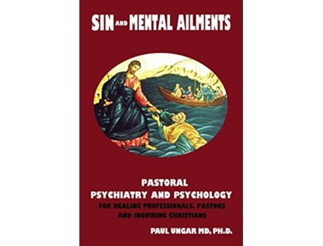 Livro Sin and Mental Ailments Pastoral Psychiatry and Psychology for Healing Professionals Pastors and Inquiring Christians de Paul Ungar (Inglês)