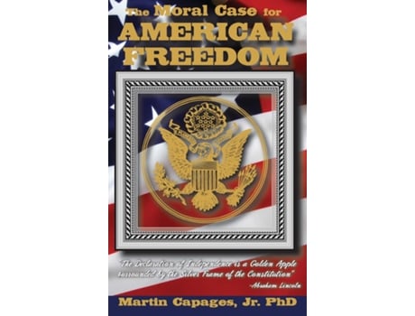 Livro The Moral Case For American Freedom De Martin Capages (inglês)