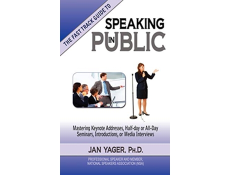 Livro The Fast Track Guide to Speaking in Public de Jan Yager e Phd Jan Yager (Inglês - Capa Dura)