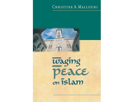 Livro Waging Peace on Islam de Christine Mallouhi (Inglês)