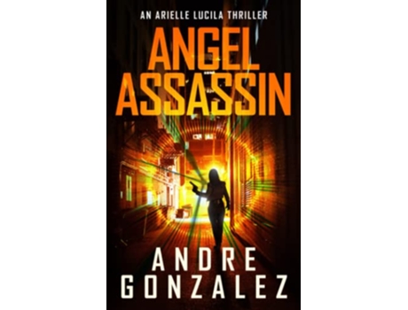 Livro Angel Assassin Arielle Lucila Series Book 1 de Andre Gonzalez (Inglês)
