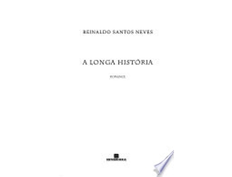 Livro A Longa Historia: Romance de Reinaldo Santos Neves (Português do Brasil)