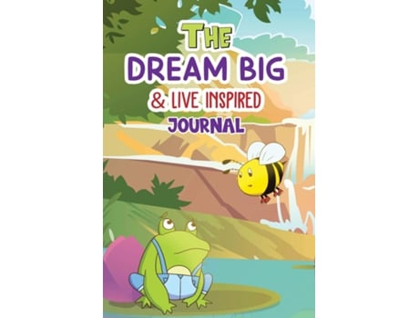 Livro The Dream Big Amp Live Inspired Journal De Amani Bryant (inglês)