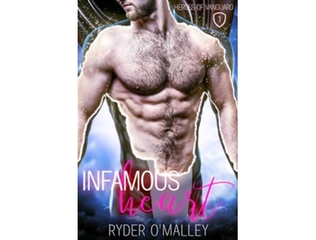 Livro Infamous Heart Heroes of Vanguard de Ryder O'Malley (Inglês)