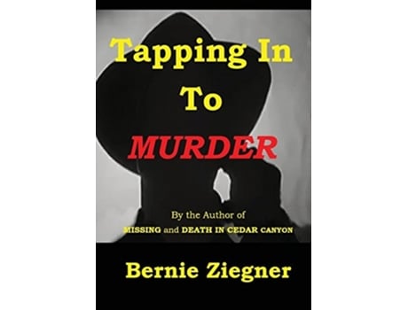 Livro Tapping In To Murder De Bernie Ziegner (inglês - Capa Dura)