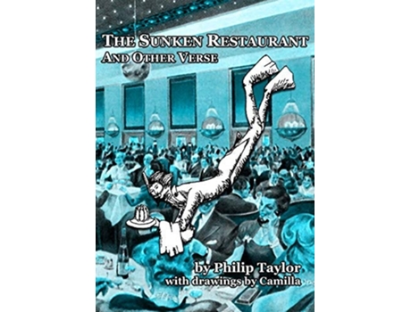 Livro The Sunken Restaurant And Other Verse De Philip Taylor (inglês)