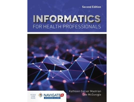 Livro Informatics For Health Professionals de Kathleen Mastrian e Dee Mcgonigle (Inglês)