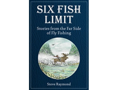 Livro Six Fish Limit de Steve Raymond (Inglês - Capa Dura)