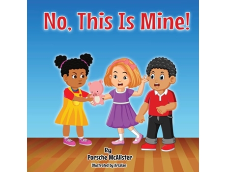Livro No, This Is Mine! De Porsche Mcalister (inglês)