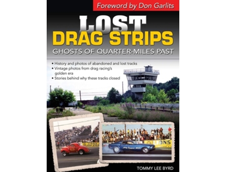 Livro Lost Drag Strips Ghosts Of Quarter Miles Past De Tommy Lee Byrd (inglês)