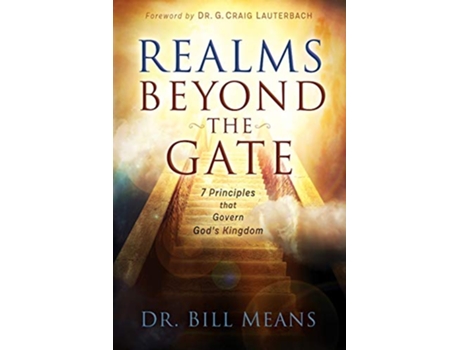 Livro Realms beyond the Gate Seven Principles that Govern Gods Kingdom de Bill Means (Inglês)