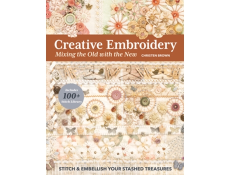 Livro Creative Embroidery, Mixing the Old with the New de Christen Brown (Inglês)