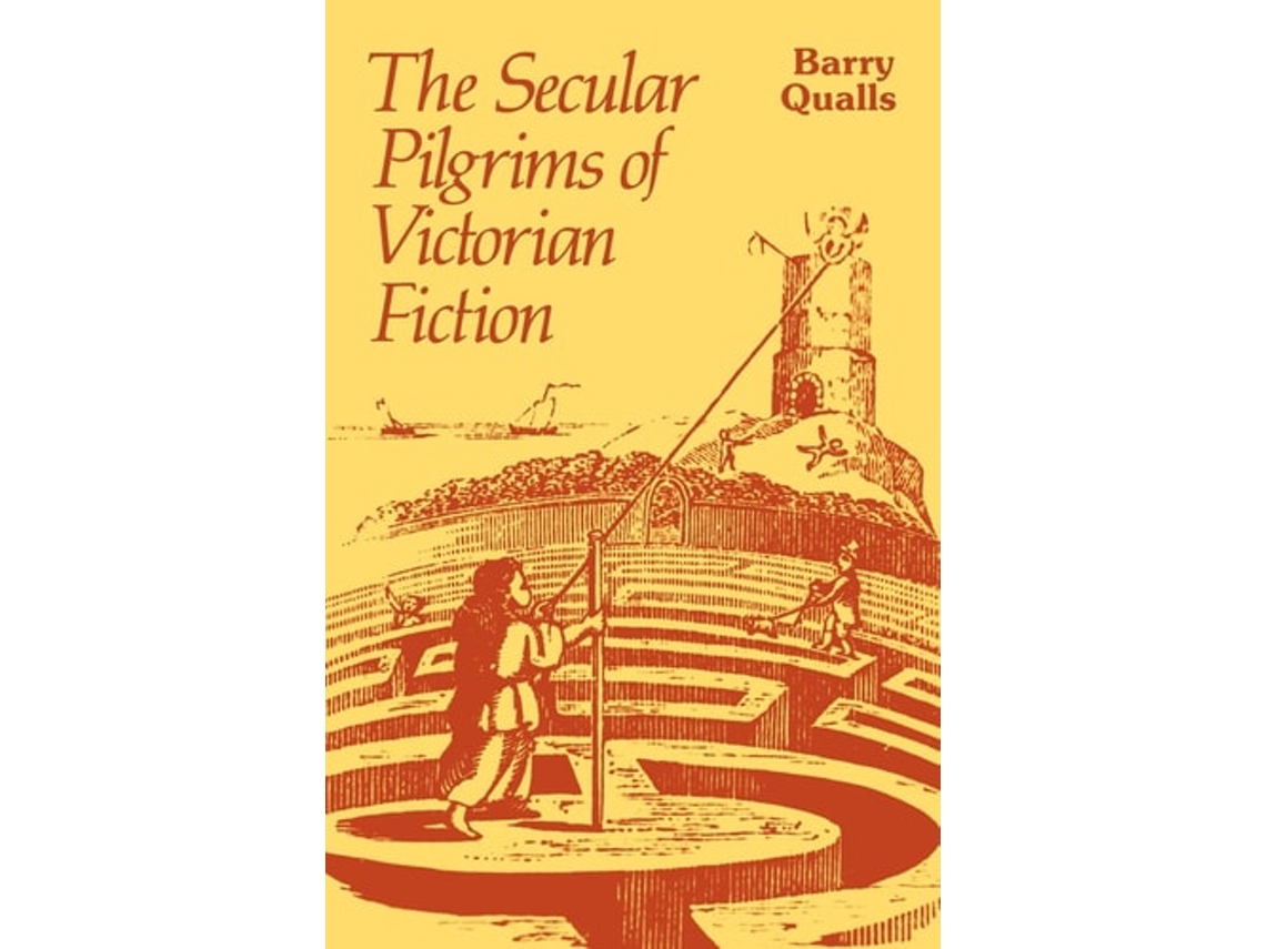 Livro The Secular Pilgrims Of Victorian Fiction De Barry V Qualls (inglês)