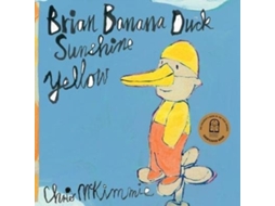 Livro Brian Banana Duck Sunshine Yellow de Chris Mckimmie (Inglês)