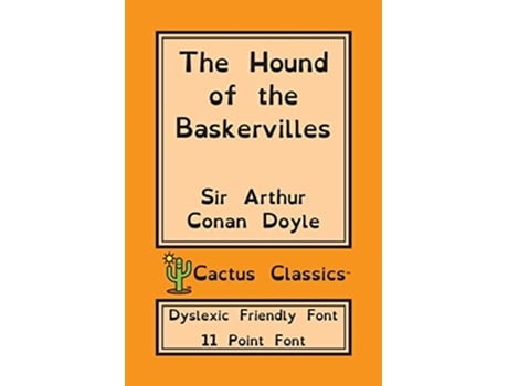 Livro The Hound Of The Baskervilles 11 Point Font Dyslexia Edition Opendyslexic De Sir Arthur Conan Doyle E Marc Cactus (inglês)