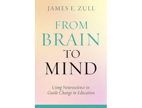 Livro From Brain to Mind de James E Zull (Inglês - Capa Dura)