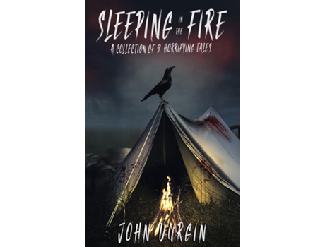 Livro Sleeping In The Fire A Collection of 9 Horrifying Tales de John Durgin (Inglês)