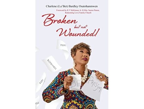 Livro Broken But Not Wounded de Charlene Bardley-Osatohanmwen (Inglês)