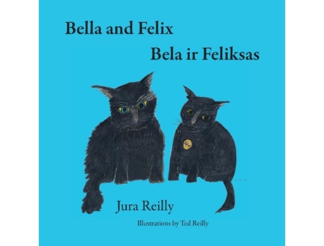 Livro Bella and Felix de Jura Reilly (Inglês)