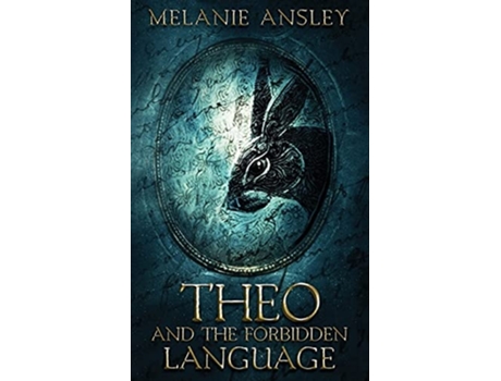 Livro Theo and the Forbidden Language de Melanie Ansley (Inglês)