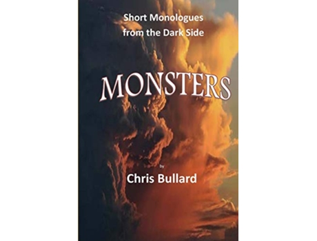 Livro Monsters Short Monologues from the Dark Side de Chris Bullard (Inglês)