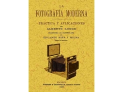 Livro La Fotografía Moderna Práctica Y Aplicaciones de Albert Londe (Espanhol)