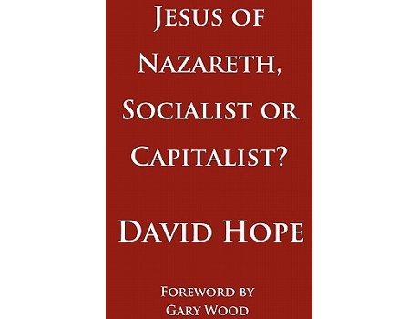 Livro Jesus of Nazareth Socialist or Capitalist de David Hope (Inglês)