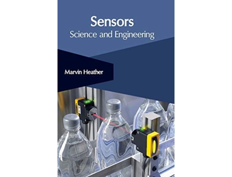 Livro Sensors: Science and Engineering de Marvin Heather (Inglês)