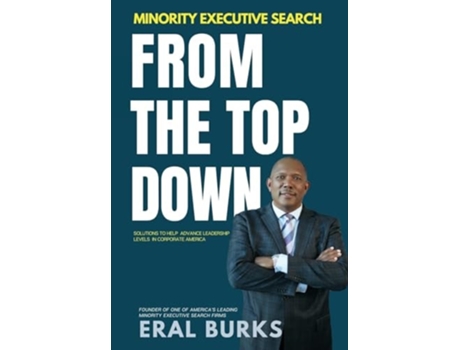 Livro Minority Executive Search From The Top Down De Eral Burks (inglês - Capa Dura)