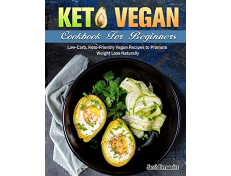 Livro Keto Vegan Cookbook For Beginners de Jacob Hernandez (Inglês)