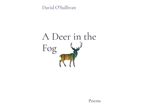 Livro A Deer In The Fog Poems De David J O'sullivan (inglês)