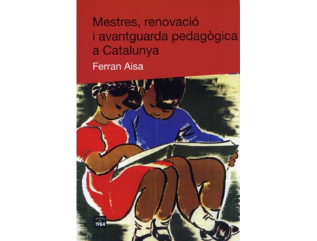 Livro Mestres, Renovació I Avantguarda Pedagògica A Catalunya de Ferran Aisa (Catalão)