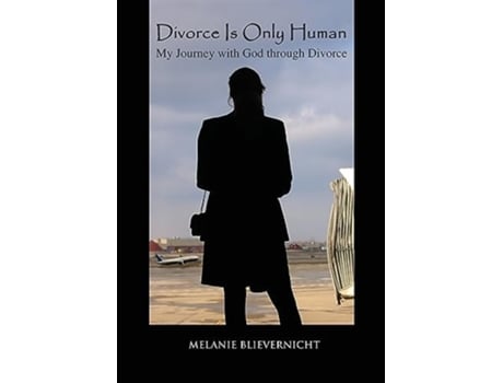 Livro Divorce Is Only Human de Melanie Blievernicht (Inglês)