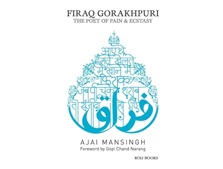 Livro Firaq Gorakhpuri The Poet Of Pain Amp Esctasy De Ajai Mansingh (inglês)