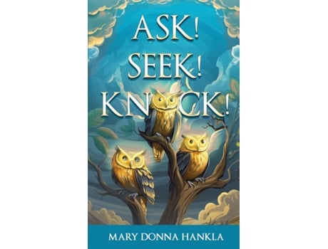 Livro Ask! Seek! Knock! de Mary Donna Hankla (Inglês)