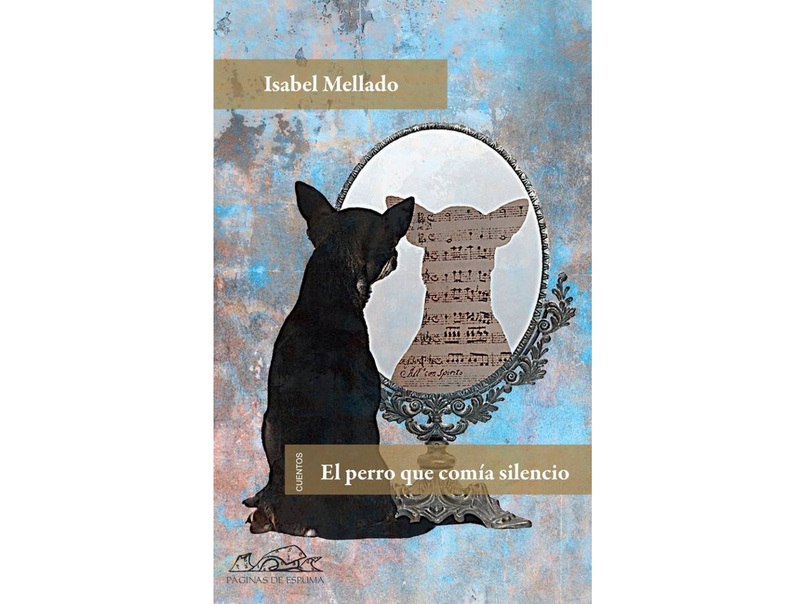 Livro Perro Que Comia Silencio de Isabel Mellado (Espanhol)