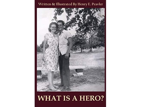 Livro What Is A Hero de Henry E Peavler (Inglês)