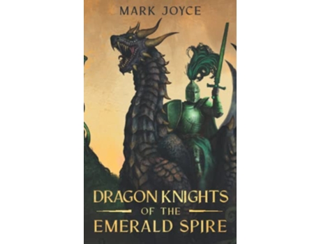 Livro Dragon Knights of the Emerald Spire de Mark Joyce (Inglês)