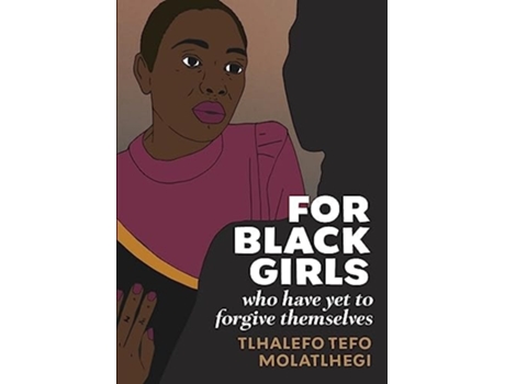 Livro For Black Girls de Tihalefo Molatlhegi (Inglês)