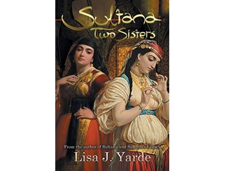 Livro Sultana Two Sisters A Novel of Moorish Spain de Lisa J Yarde (Inglês)