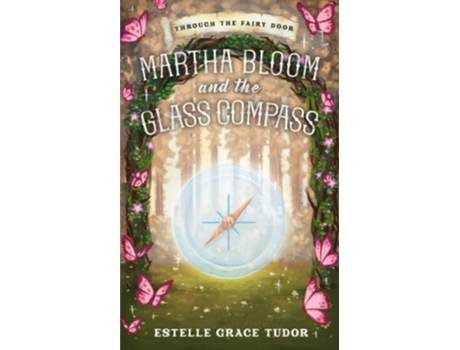 Livro Martha Bloom And The Glass Compass De Estelle Grace Tudor (inglês)