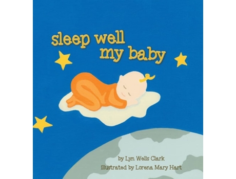 Livro Sleep Well My Baby De Lyn Wells Clark (inglês - Capa Dura)