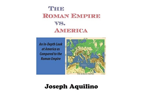 Livro The Roman Empire vs America de Joseph Aquilino (Inglês)